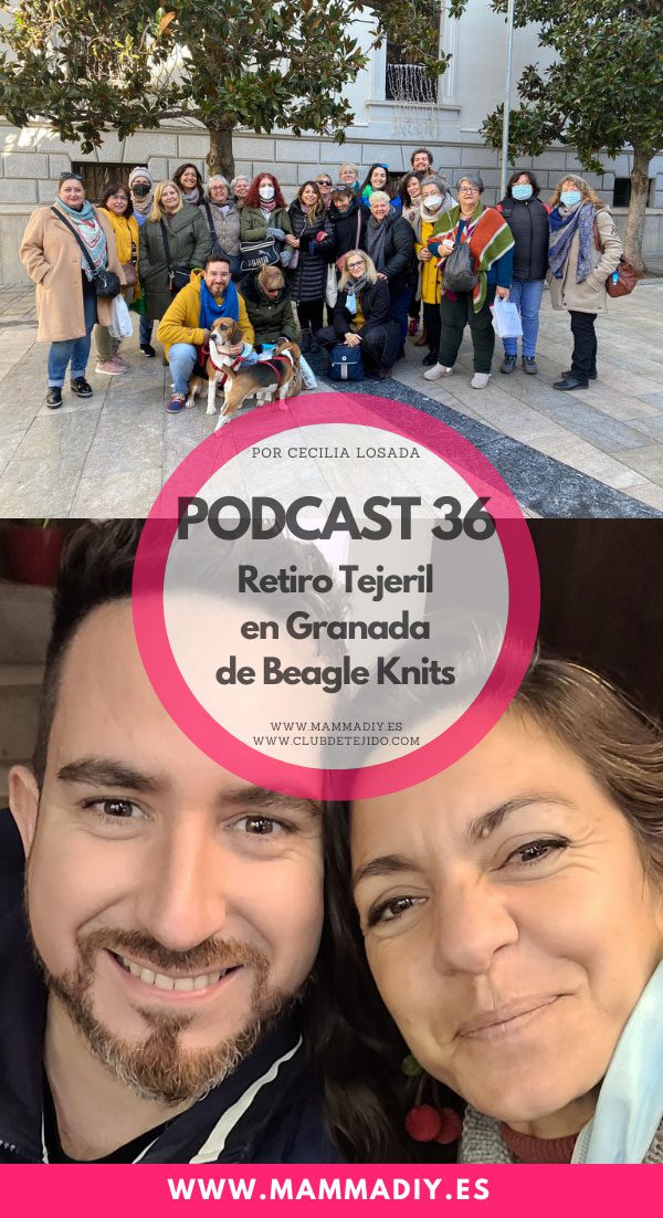 podcast de tejido retiro a granada