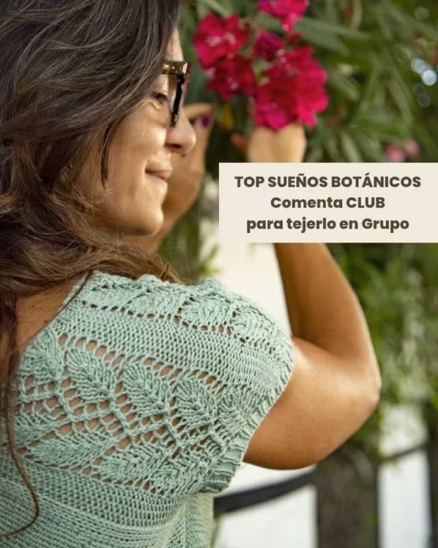 Si quieres tejer este Top espectacular al que he llamado Sueños Botánicos porque me transporta a un magnífico jardín, ya sabes lo que tienes que hacer ❤️
¡Te espero en mi Club!